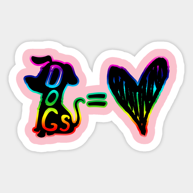 Dogs = Love Sticker by MonarchGraphics